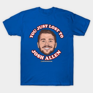 You Just Lost to Josh Allen T-Shirt